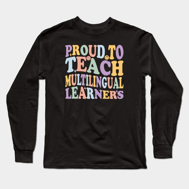 favorite spanish teacher Proud To Teach Multilingual Learners retro style design Long Sleeve T-Shirt by greatnessprint